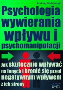 Andrzej Stefańczyk. Psychologia wywierania wpływu i psychomanipulacji