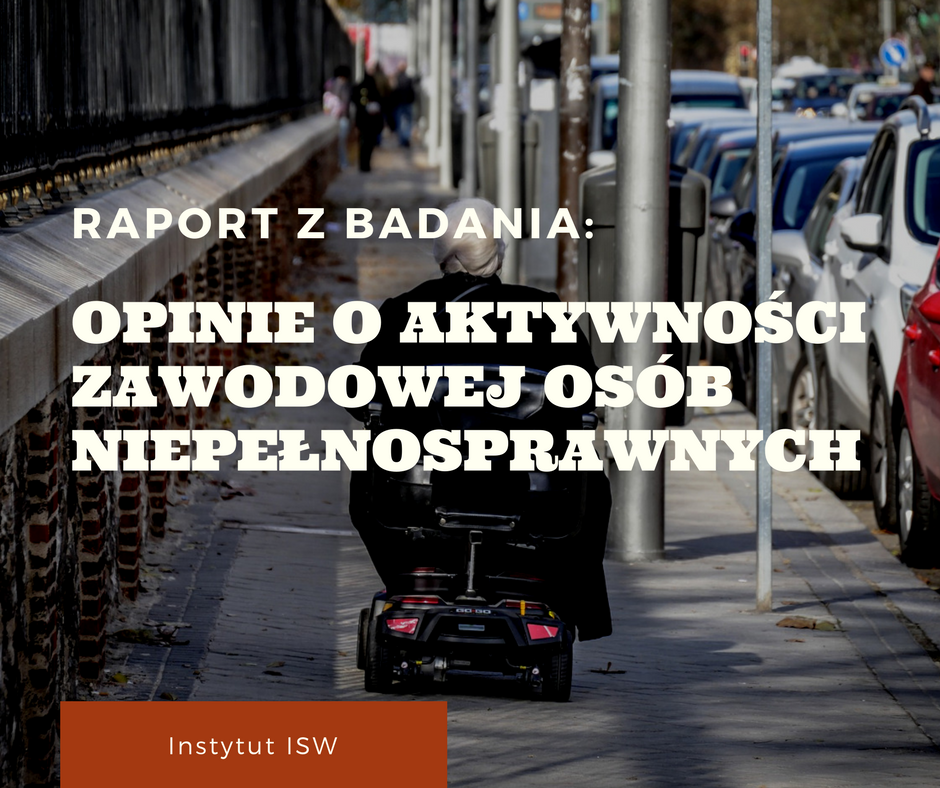 Raport z badania: Opinie o aktywności zawodowej osób niepełnosprawnych