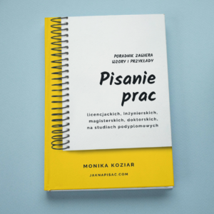 Pisanie prac: licencjackich, inżynierskich, magisterskich, doktorskich, na studiach podyplomowych (EBOOK)