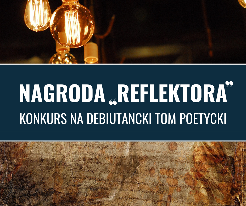 Konkurs na debiutancki tom poetycki NAGRODA „REFLEKTOR”